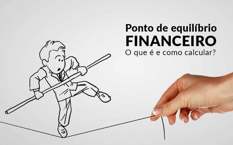 Ponto De Equilibrio Financeiro O Que E E Como Calcular Blog Davos Controladoria - Escritório Contábil São Paulo